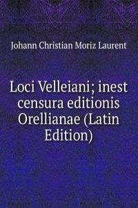 Loci Velleiani; inest censura editionis Orellianae (Latin Edition)