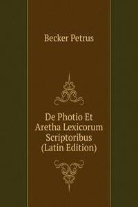 De Photio Et Aretha Lexicorum Scriptoribus (Latin Edition)