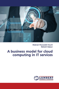 A business model for cloud computing in IT services