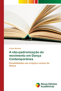 A não-padronização do movimento em Dança Contemporânea