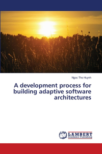 development process for building adaptive software architectures