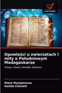 Opowieści o zwierzętach i mity o Poludniowym Madagaskarze