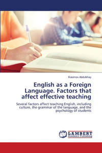 English as a Foreign Language. Factors that affect effective teaching