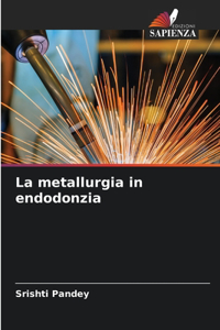 metallurgia in endodonzia