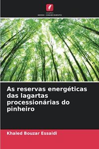 As reservas energéticas das lagartas processionárias do pinheiro