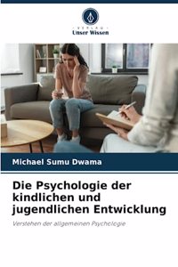 Psychologie der kindlichen und jugendlichen Entwicklung