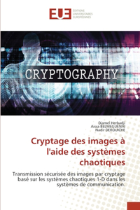 Cryptage des images à l'aide des systèmes chaotiques