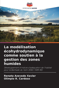 modélisation écohydrodynamique comme soutien à la gestion des zones humides