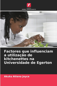 Factores que influenciam a utilização de kitchenettes na Universidade de Egerton