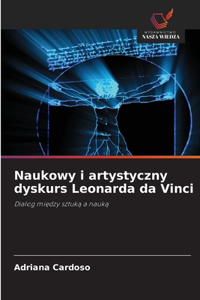 Naukowy i artystyczny dyskurs Leonarda da Vinci