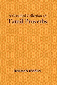 Classified Collection of Tamil Proverbs [Hardcover] Herman Jensen