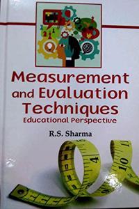 Measurement and Evaluation Techniques Educational Perspective