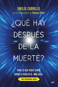 Â¿Que hay despues de la muerte?: Todo lo que debes saber sobre la vida en el 