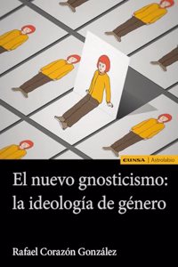 El nuevo gnosticismo: la ideologia de genero