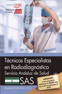 Tecnicos Especialistas en Radiodiagnostico. Servicio Andaluz de Salud (SAS). Temario especifico. Vol.II