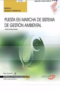 Manual. Puesta en marcha de Sistema de Gestion Ambiental (UF1945). Certificados de profesionalidad. Gestion ambiental (SEAG0211)