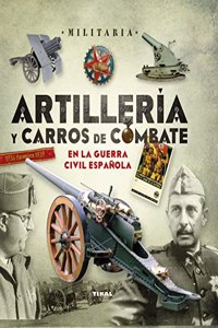Artilleria y carros de combate en la Guerra Civil Espanola