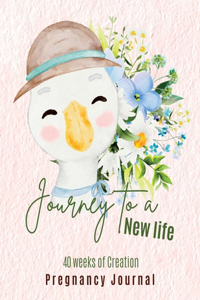 Journey to a New Life - 40 Weeks of Creation - Pregnancy Journal