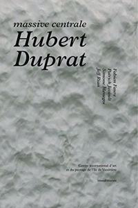 Hubert Duprat: Massive Centrale