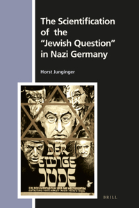 Scientification of the Jewish Question in Nazi Germany