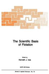 The Scientific Basis of Flotation