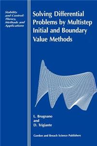 Solving Differential Equations by Multistep Initial and Boundary Value Methods