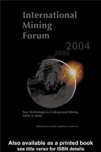 International Mining Forum 2004, New Technologies in Underground Mining, Safety in Mines