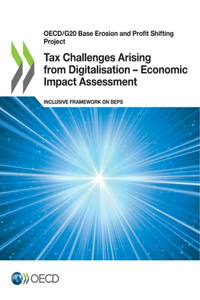 Tax Challenges Arising from Digitalisation - Economic Impact Assessment