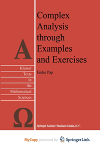 Complex Analysis through Examples and Exercises