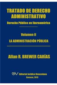 Tratado de Derecho Administrativo. Tomo II. La Administracion Publica