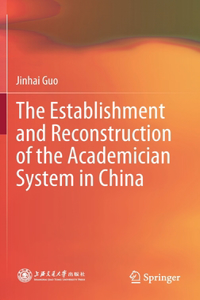 Establishment and Reconstruction of the Academician System in China