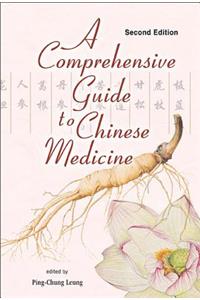 Comprehensive Guide to Chinese Medicine, a (Second Edition)