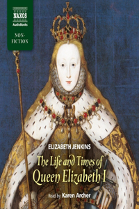 Life and Times of Queen Elizabeth I