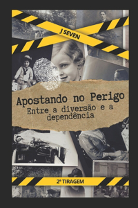 Apostando no Perigo