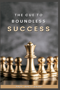 The Cue to Boundless Success