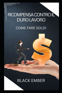 Ricompensa Contro Il Duro Lavoro