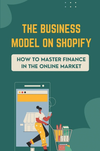 The Business Model On Shopify