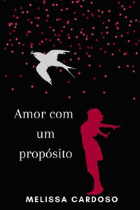 Amor com um propósito.