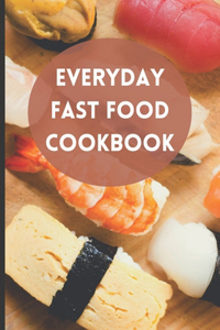 Everyday Fast Food Cookbook