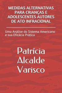 Medidas Alternativas Para Crianças E Adolescentes Autores de Ato Infracional