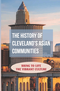 The History Of Cleveland's Asian Communities