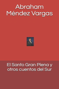 Santo Gran Plena y otros cuentos del Sur