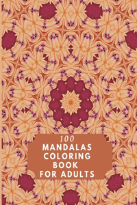 100 Mandalas Coloring Book For Adults
