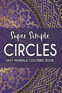 Super Simple Circles Easy Mandala Coloring Book