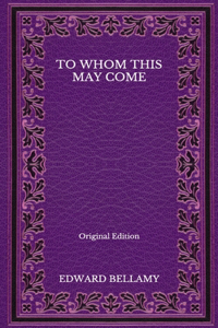 To Whom This May Come - Original Edition