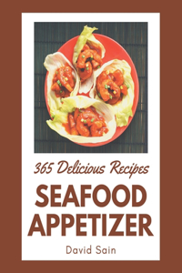 365 Delicious Seafood Appetizer Recipes
