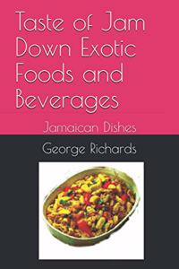 Taste of Jam Down Exotic Foods and Beverages