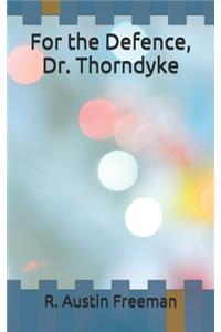 For the Defence, Dr. Thorndyke