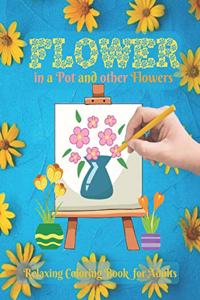 Flower in a Pot and other Flowers