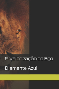 A valorização do Ego